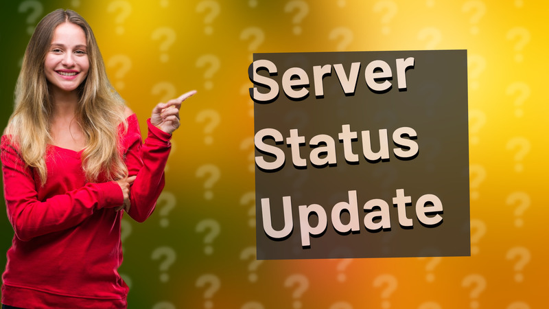 Server Status Update