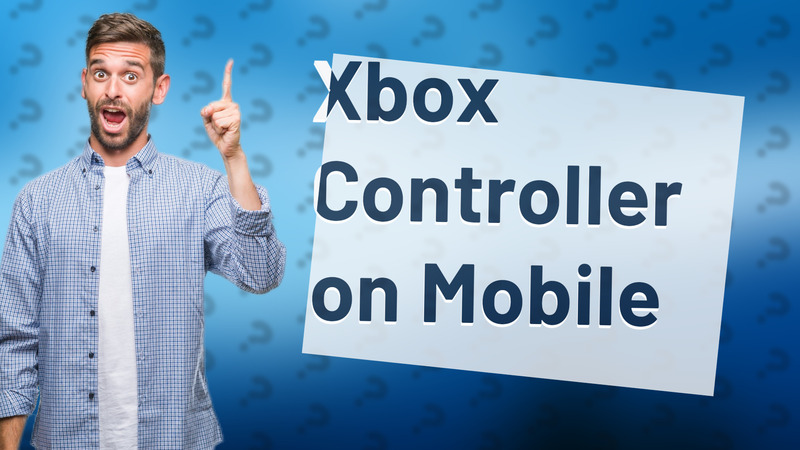 Xbox Controller on Mobile