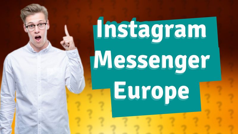 Instagram Messenger Europe