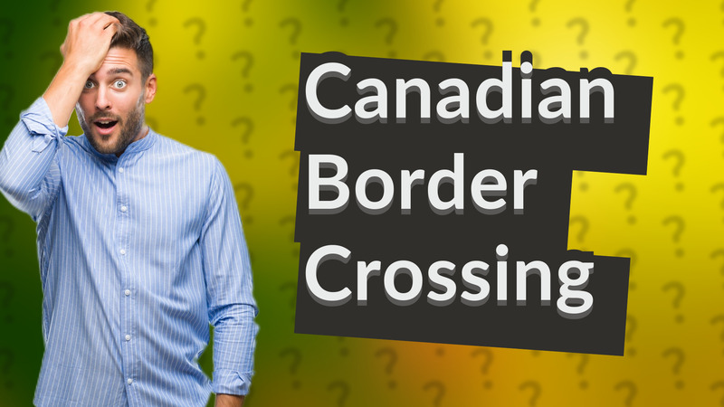 Canadian Border Crossing