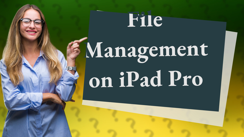 File Management on iPad Pro