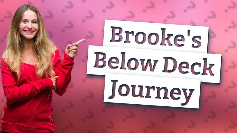 Brooke's Below Deck Journey