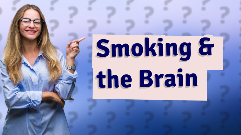 Smoking & the Brain