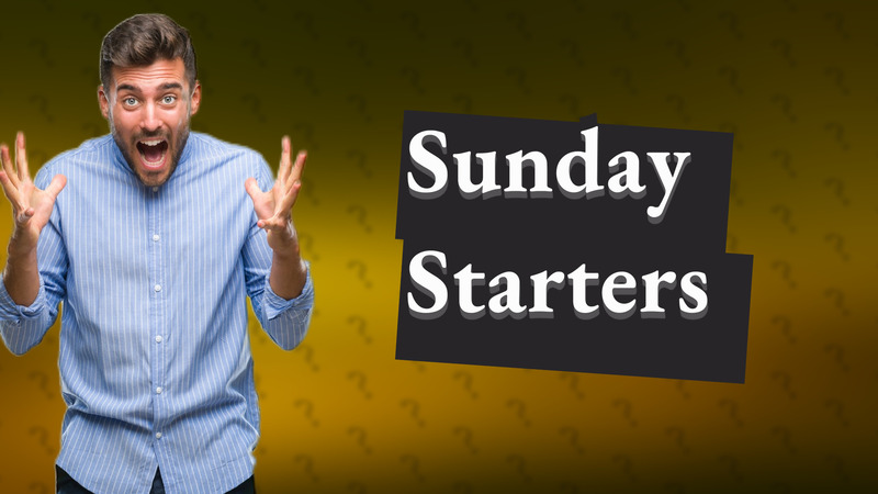 Sunday Starters