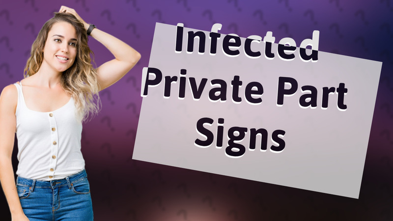 Infected Private Part Signs