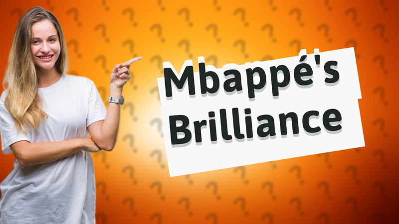 Mbappé's Brilliance