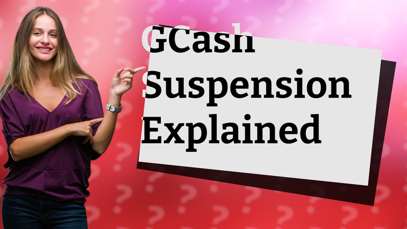 GCash Suspension Explained