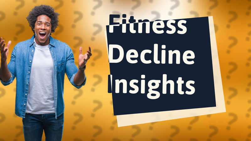 Fitness Decline Insights