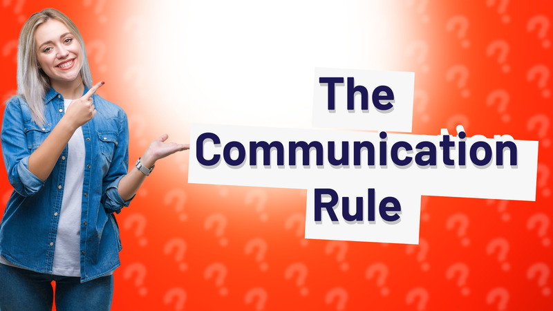 The Communication Rule