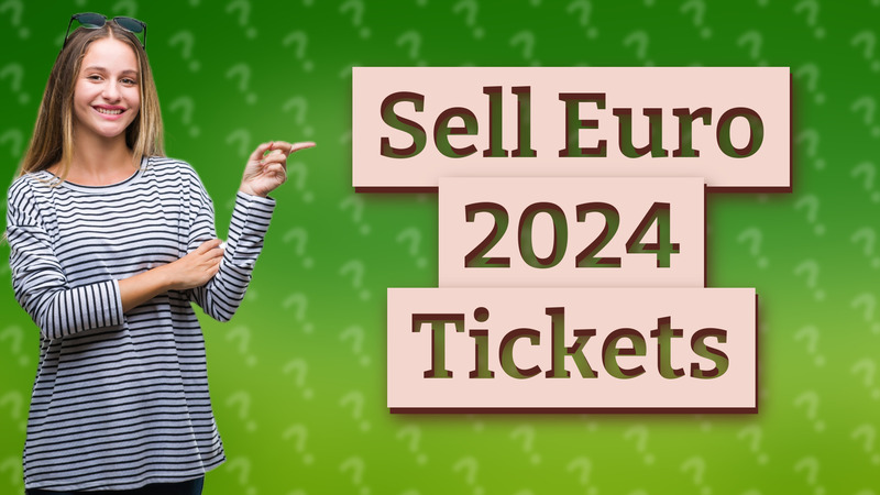 Sell Euro 2024 Tickets