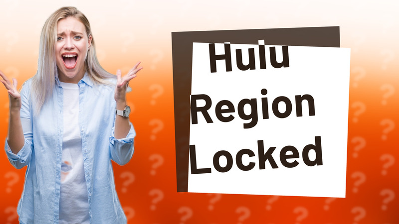 Hulu Region Locked