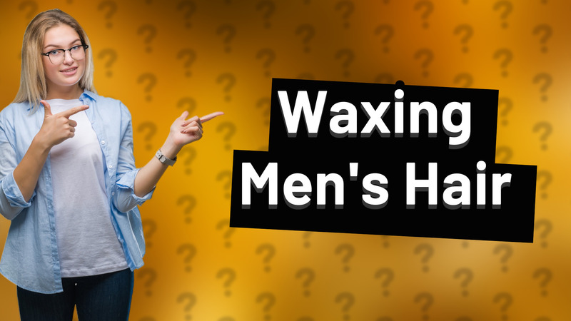 Waxing Men's Hair