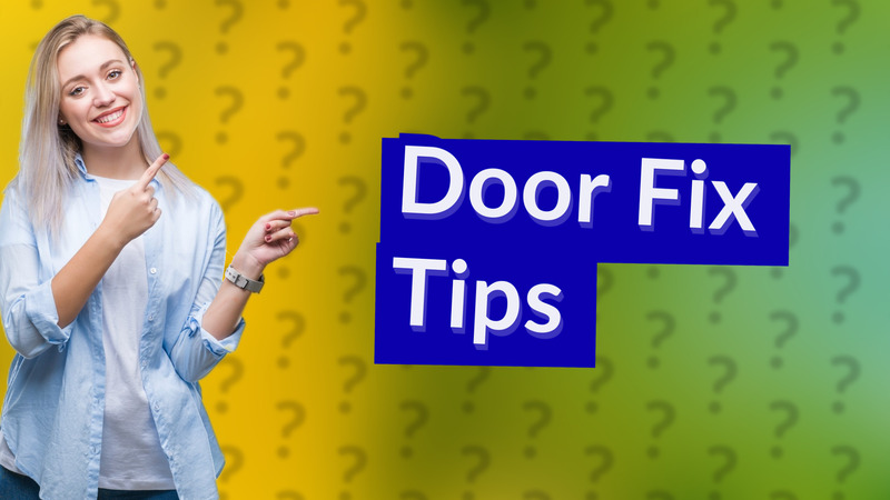 Door Fix Tips
