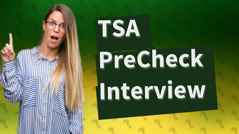 TSA PreCheck Interview