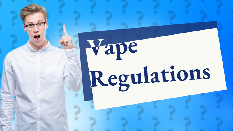 Vape Regulations