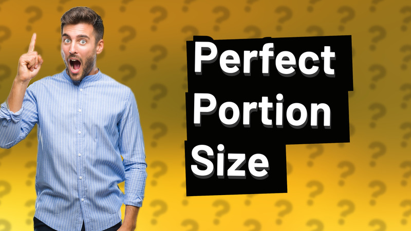Perfect Portion Size