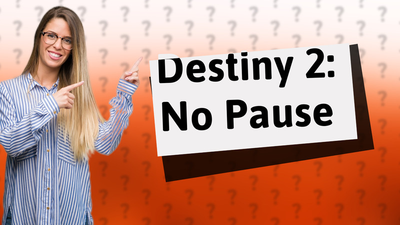Destiny 2: No Pause
