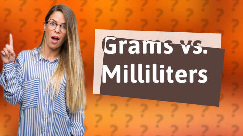 Grams vs. Milliliters