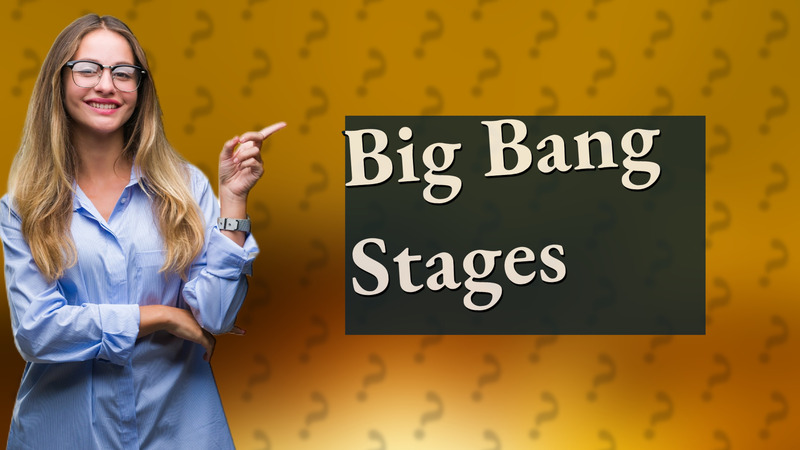 Big Bang Stages