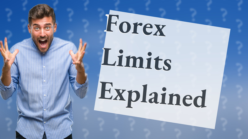 Forex Limits Explained