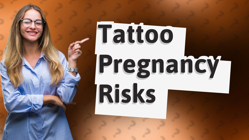 Tattoo Pregnancy Risks