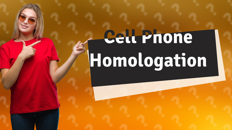 Cell Phone Homologation
