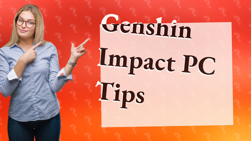 Genshin Impact PC Tips