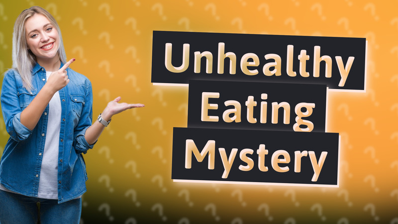 Unhealthy Eating Mystery