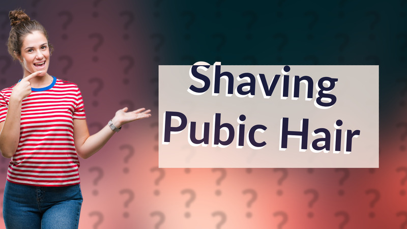 Shaving Pubic Hair