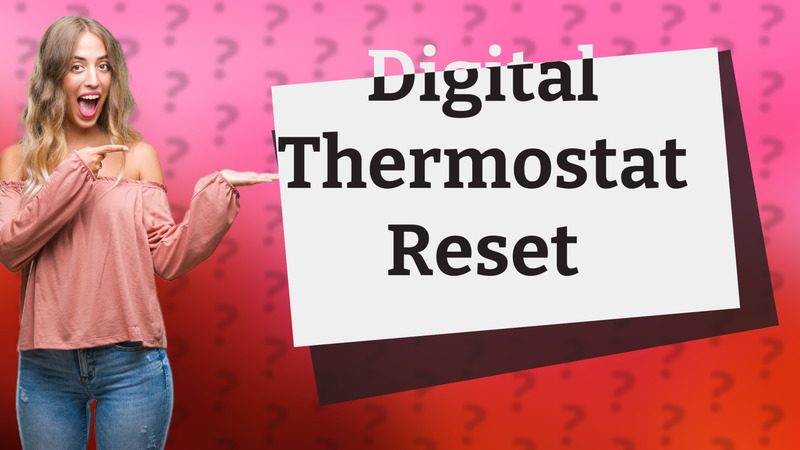 Digital Thermostat Reset