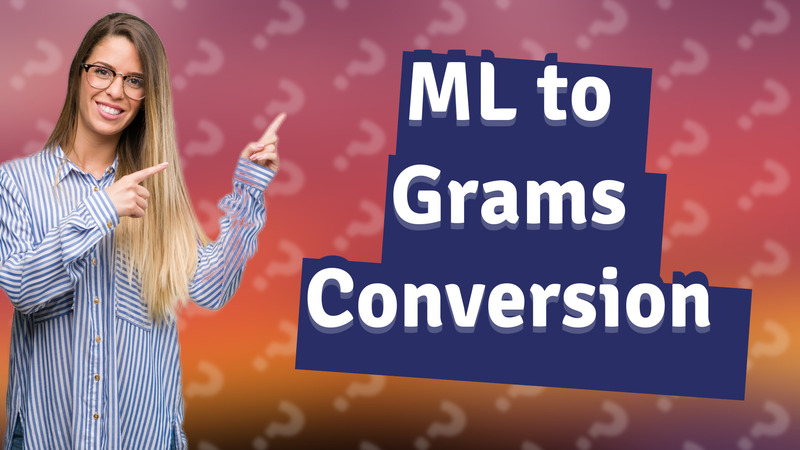 ML to Grams Conversion