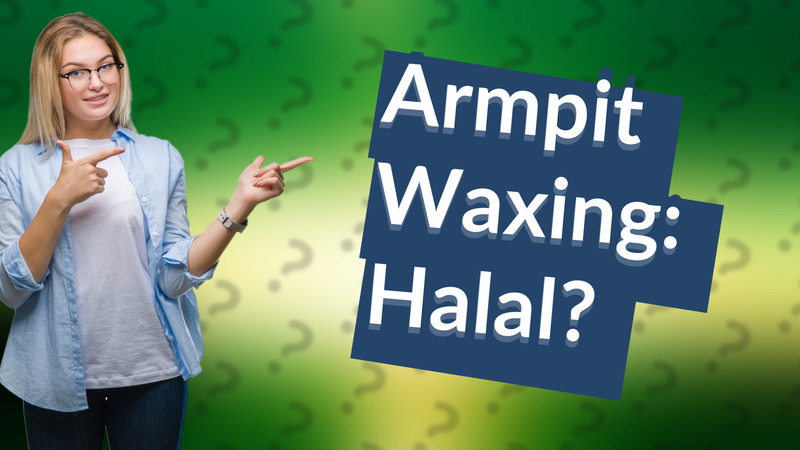 Armpit Waxing: Halal?