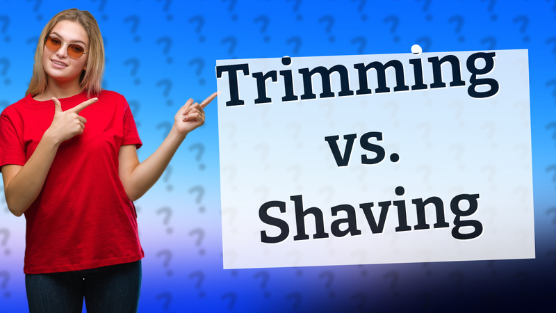 Trimming vs. Shaving