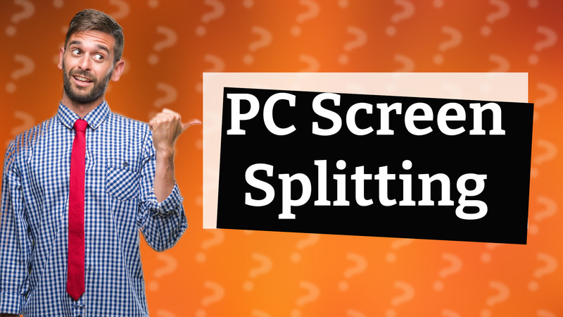 PC Screen Splitting