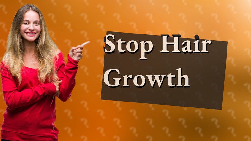 Stop Hair Growth
