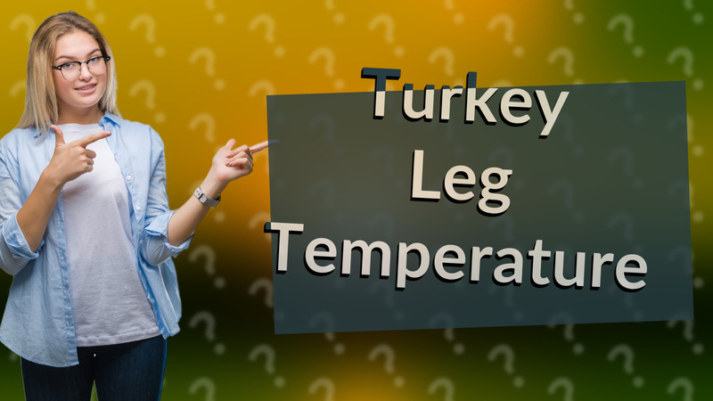 Turkey Leg Temperature