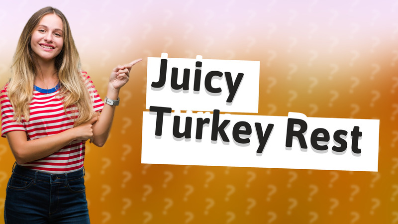 Juicy Turkey Rest