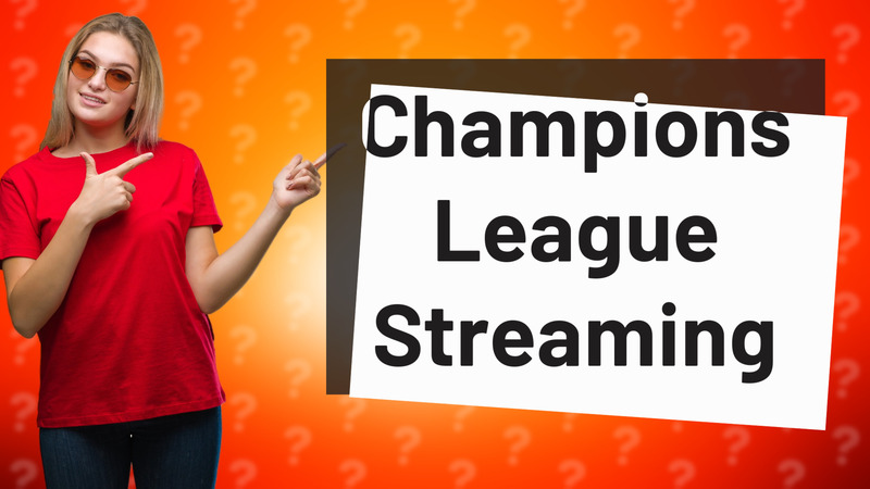 Champions League Streaming