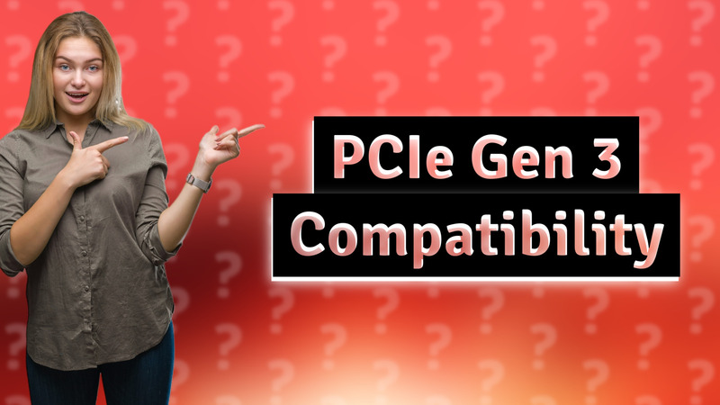 PCIe Gen 3 Compatibility