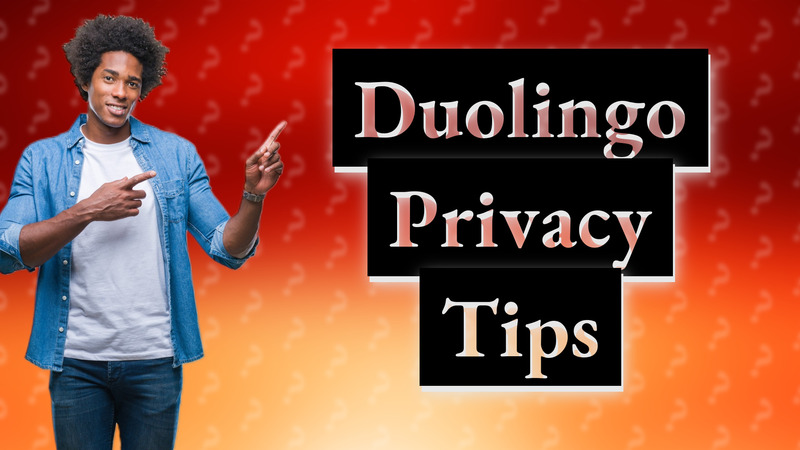 Duolingo Privacy Tips