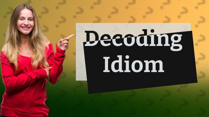 Decoding Idiom