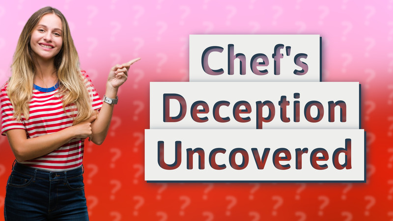 Chef's Deception Uncovered
