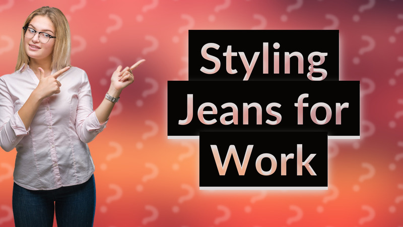 Styling Jeans for Work