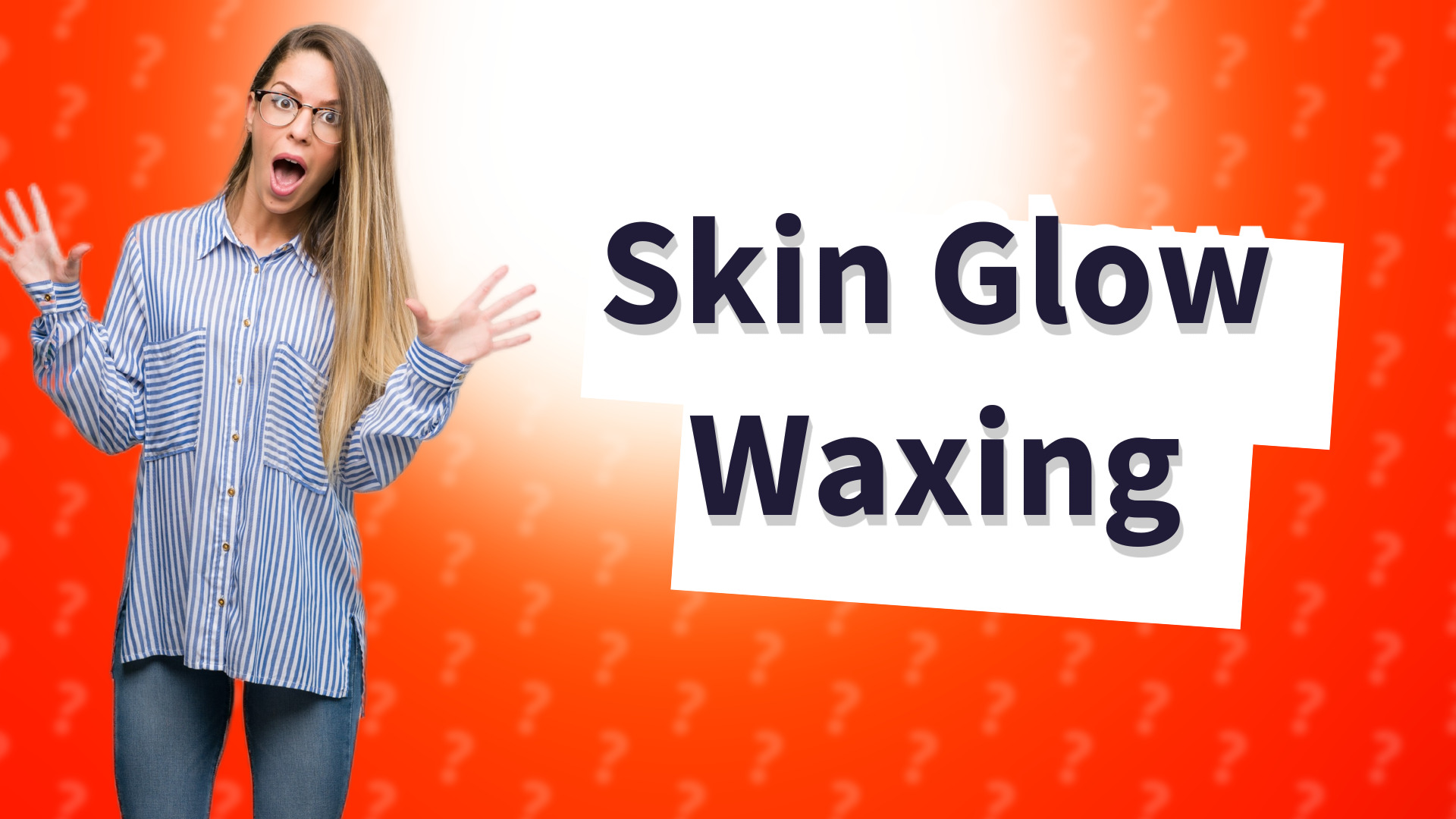 Skin Glow Waxing