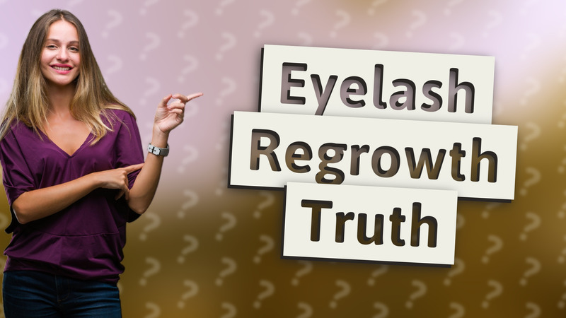Eyelash Regrowth Truth