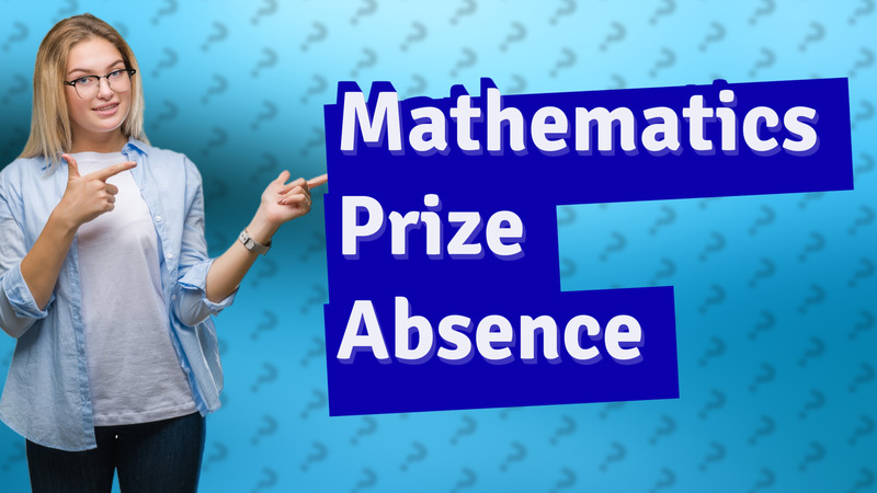 Mathematics Prize Absence