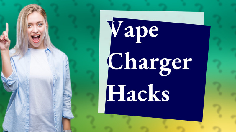 Vape Charger Hacks