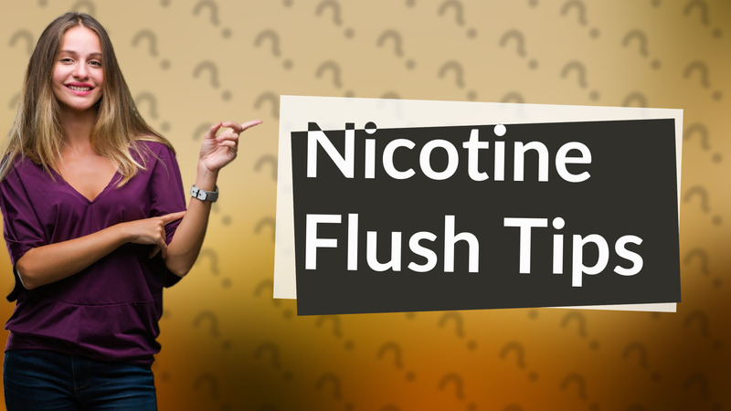 Nicotine Flush Tips