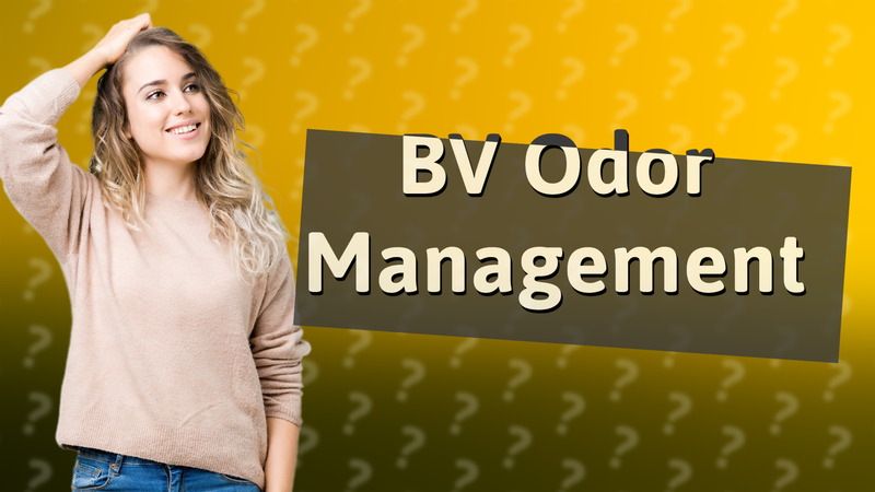 BV Odor Management