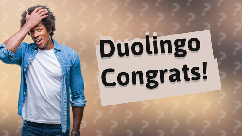 Duolingo Congrats!